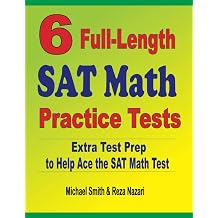 6 Full-Length SAT Math Practice Tests Extra Test Prep to Help Ace the SAT Math Test