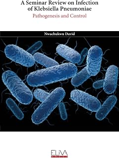 Seminar Review on Infection of Klebsiella Pneumoniae: Pathogenesis and Control