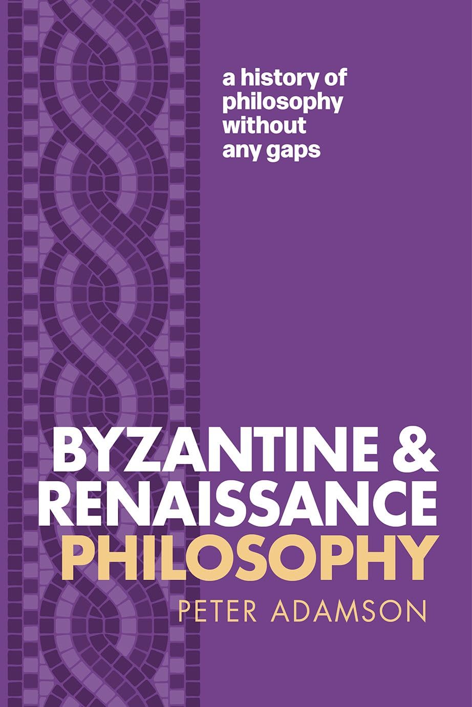 Byzantine and Renaissance Philosophy: A History. Adamson, Adamson,**