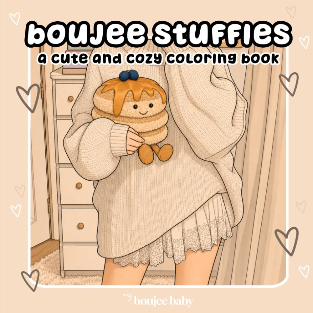 Boujee Stuffies: A Cute & Cozy Coloring Book (Stuffies Coloring Books)