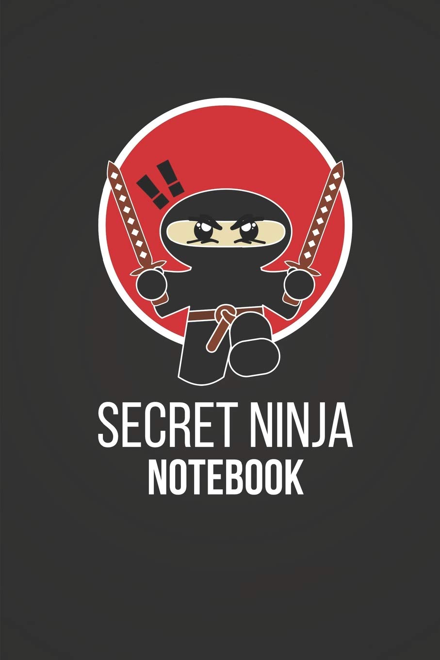 Secret Ninja: Notebook / Journal To Write In 6" x 9"
