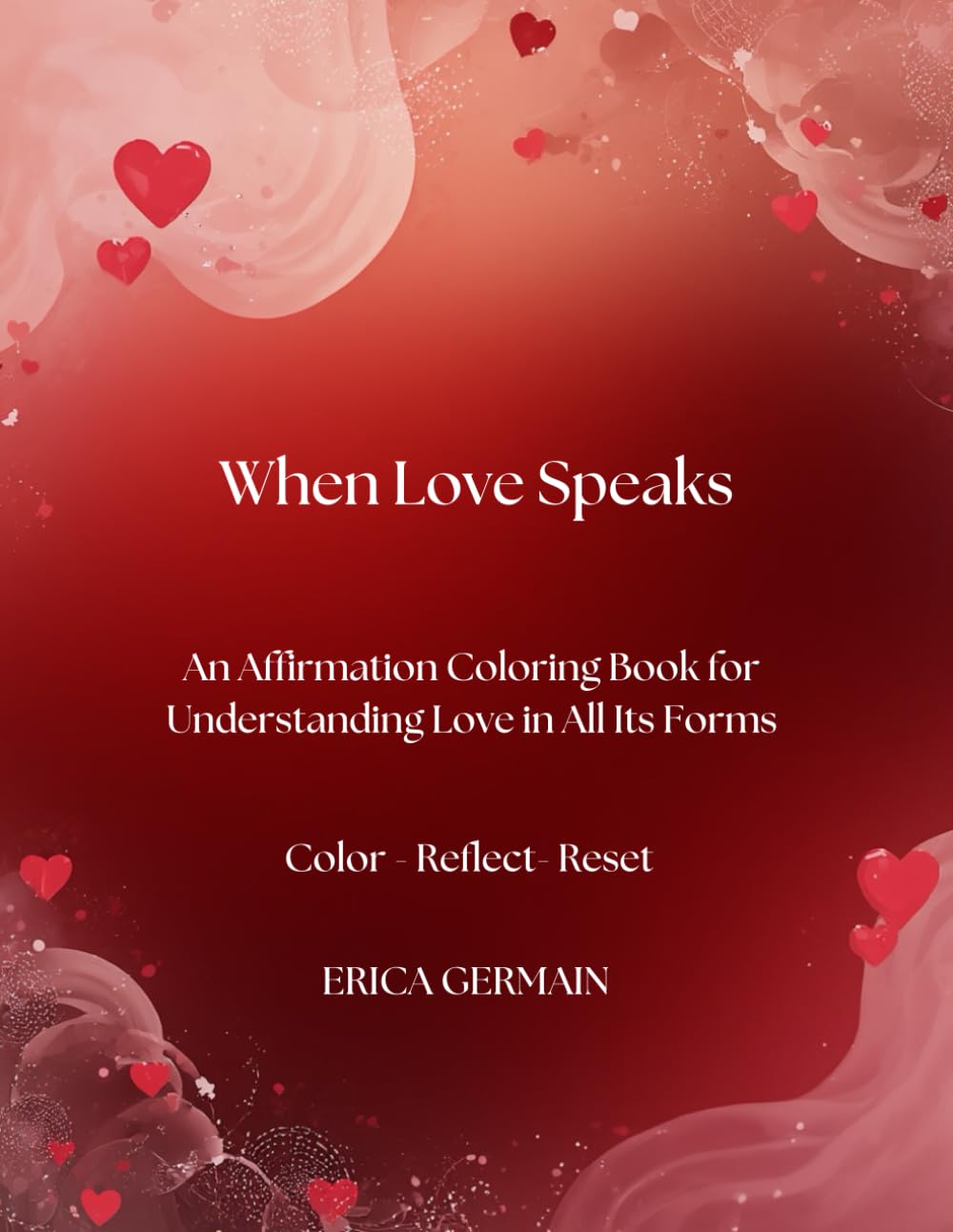 When Love Speaks: An Affirmation Coloring Book for Understanding Love in All Its Forms