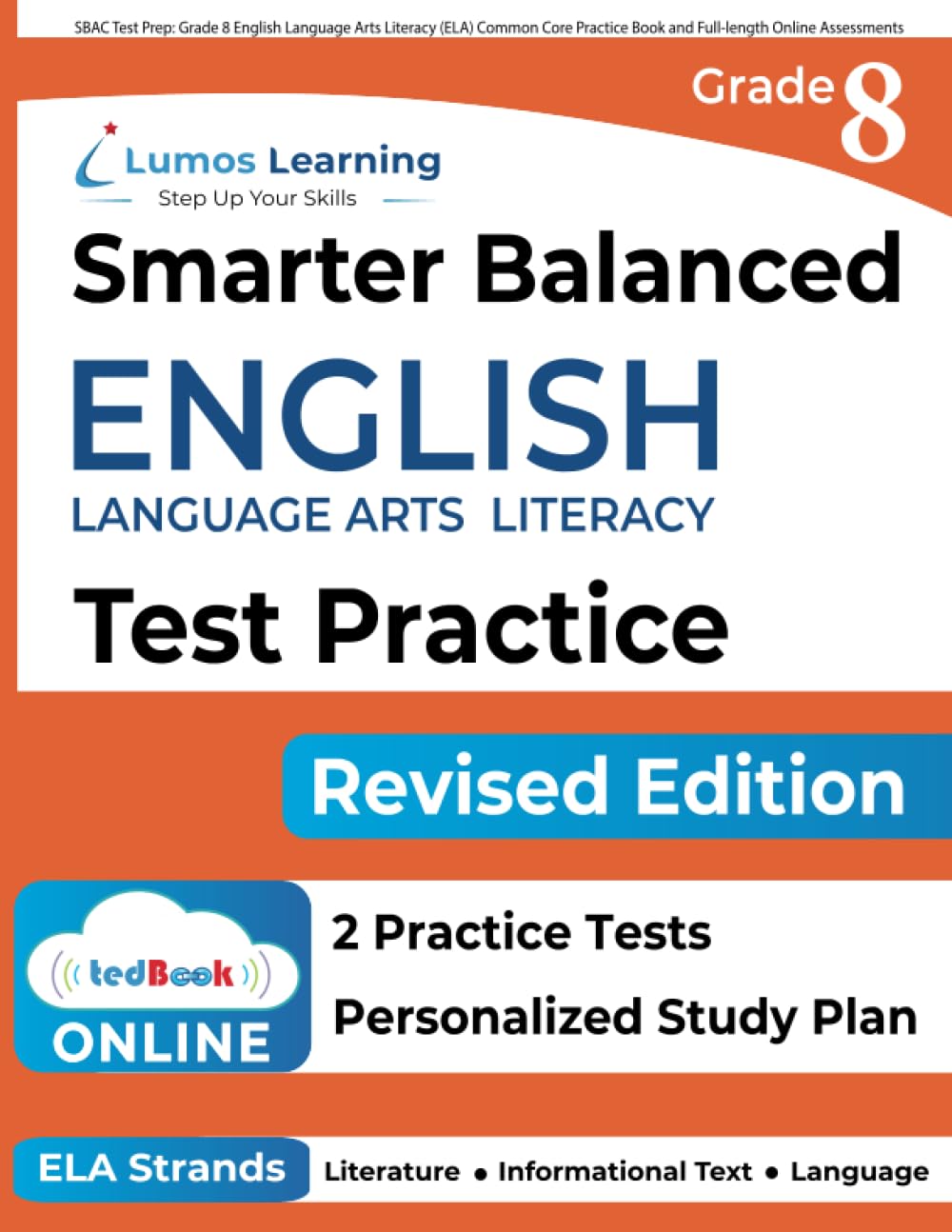 SBAC Test Prep: Grade 8 English Language Arts Literacy (ELA) Common Core Practice Book and Full-length Online Assessments: Smarter Balanced Study Guide (SBAC by Lumos Learning)