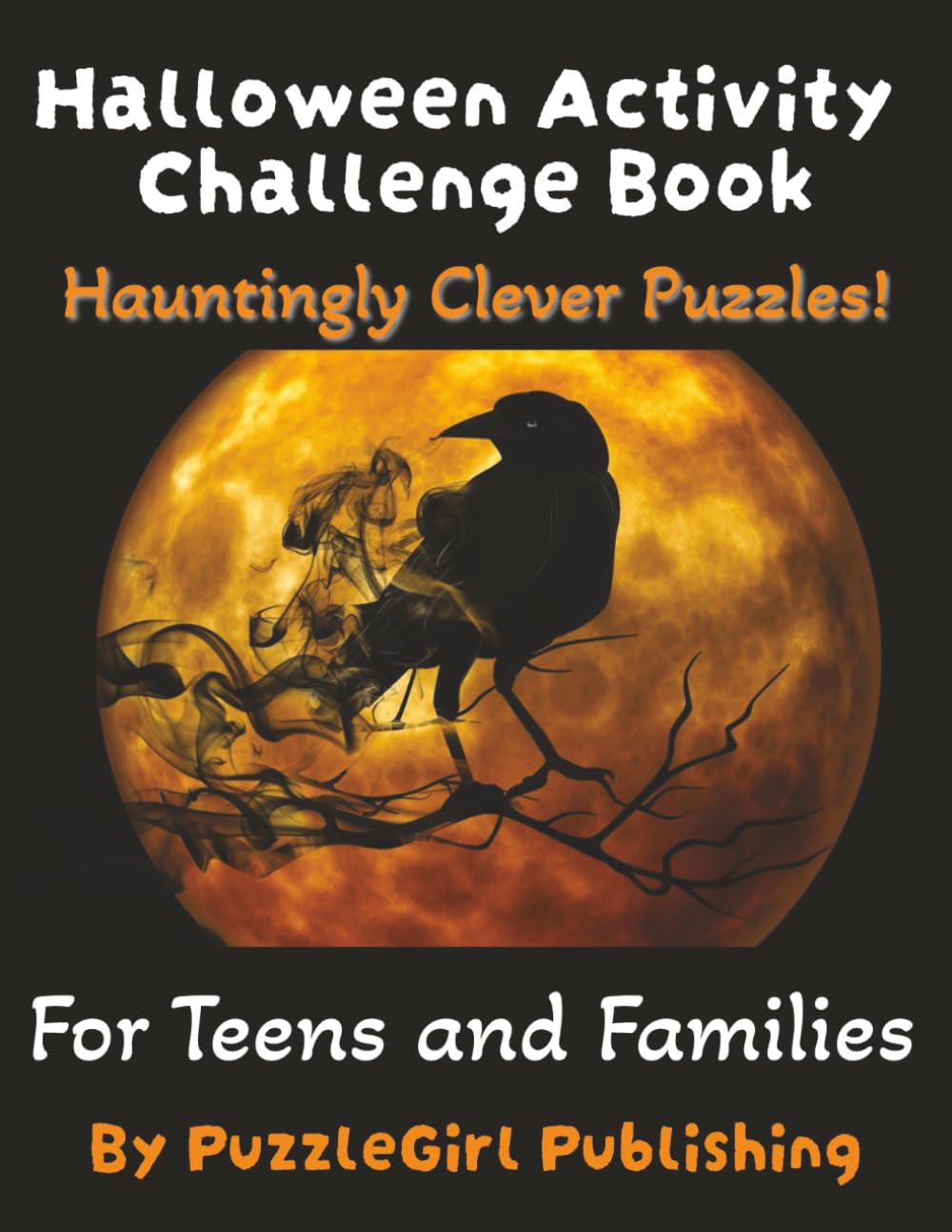 Halloween Activity Challenge Book for Teens and Families: Spooky Brain-Teasers and Family-Friendly Puzzles