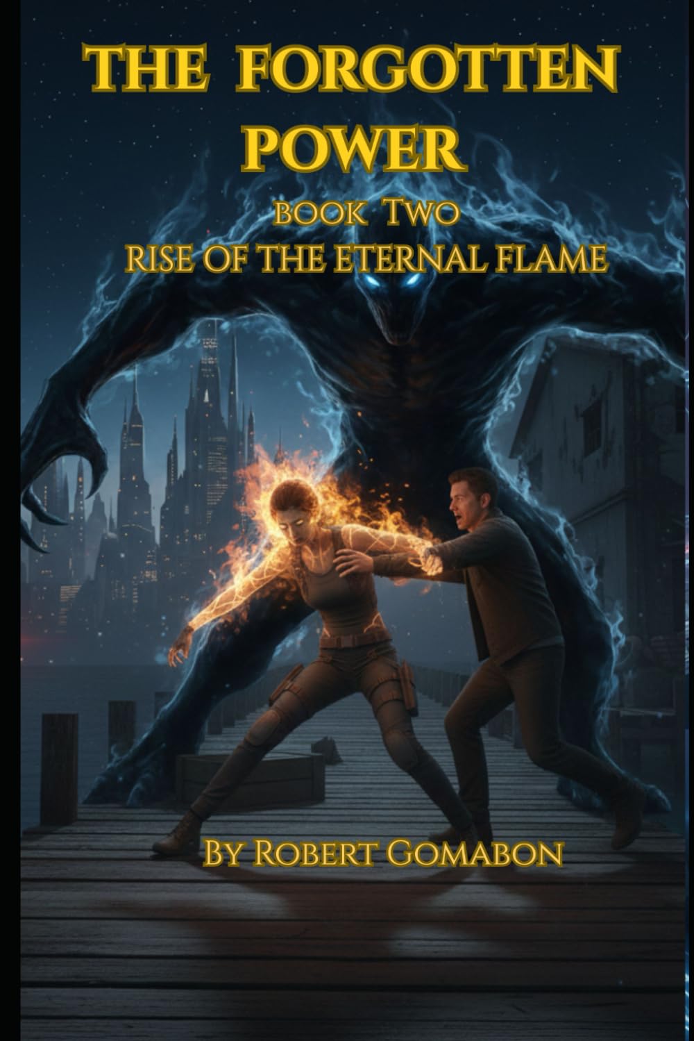 THE FORGOTTEN POWER - Book Two: Rise of the Eternal Flame