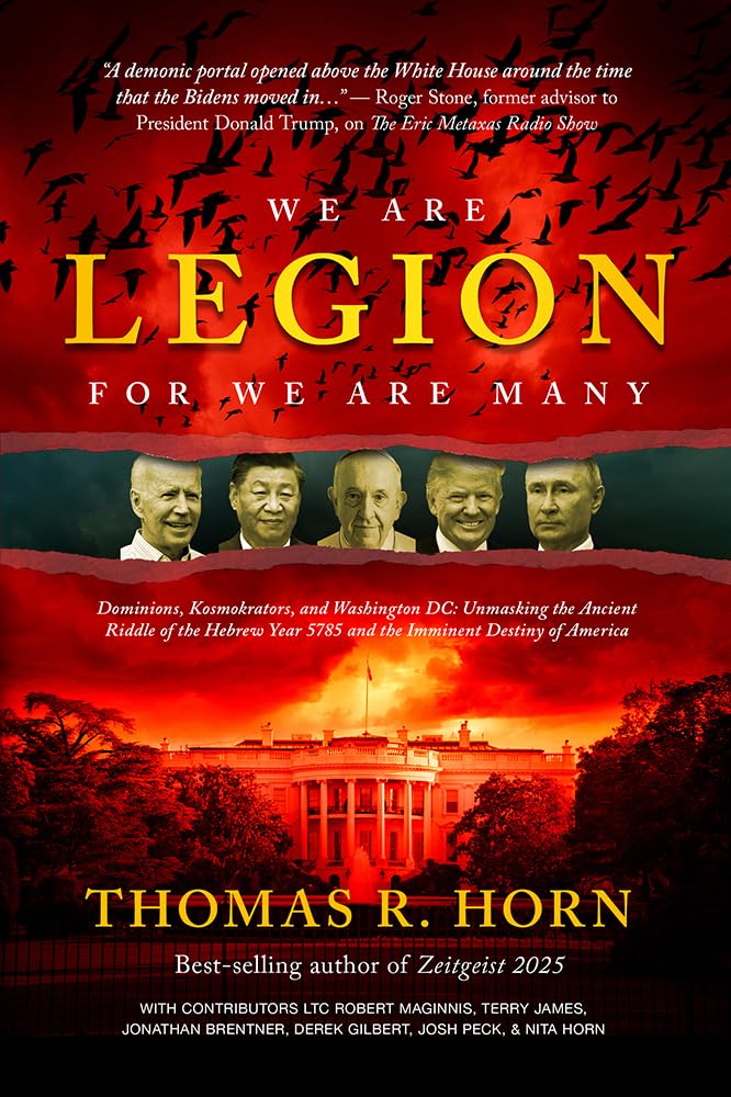 We Are Legion for We Are Many: Dominions, Kosmokrators, and Washington, DC: Unmasking the Ancient Riddle of the Hebrew Year 5785 and the Imminent Destiny of America