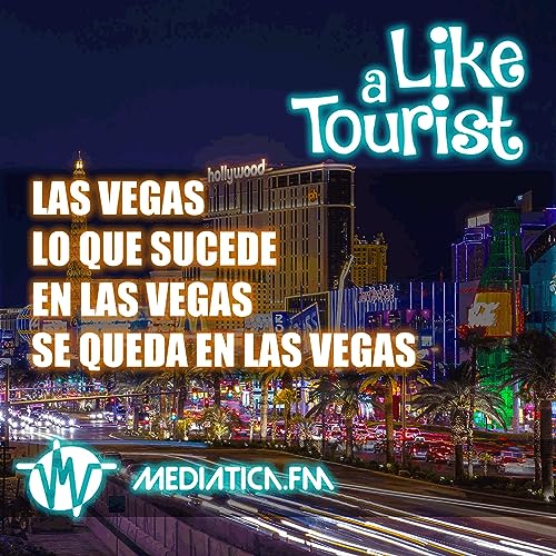 Las Vegas, &ldquo;lo que pasa aqu&iacute;, s&oacute;lo sucede aqu&iacute;&rdquo;