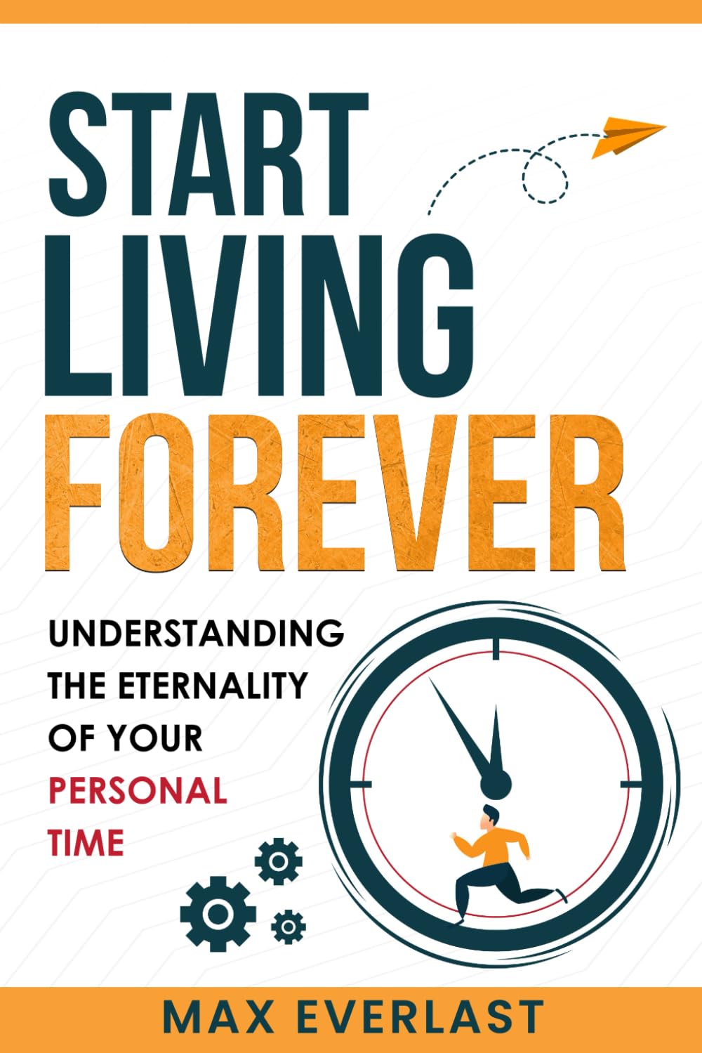 Start Living Forever: Understanding the eternality of your personal time