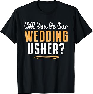 Will-You Be our Wedding Usher Funny Humor Saying T-Shirt