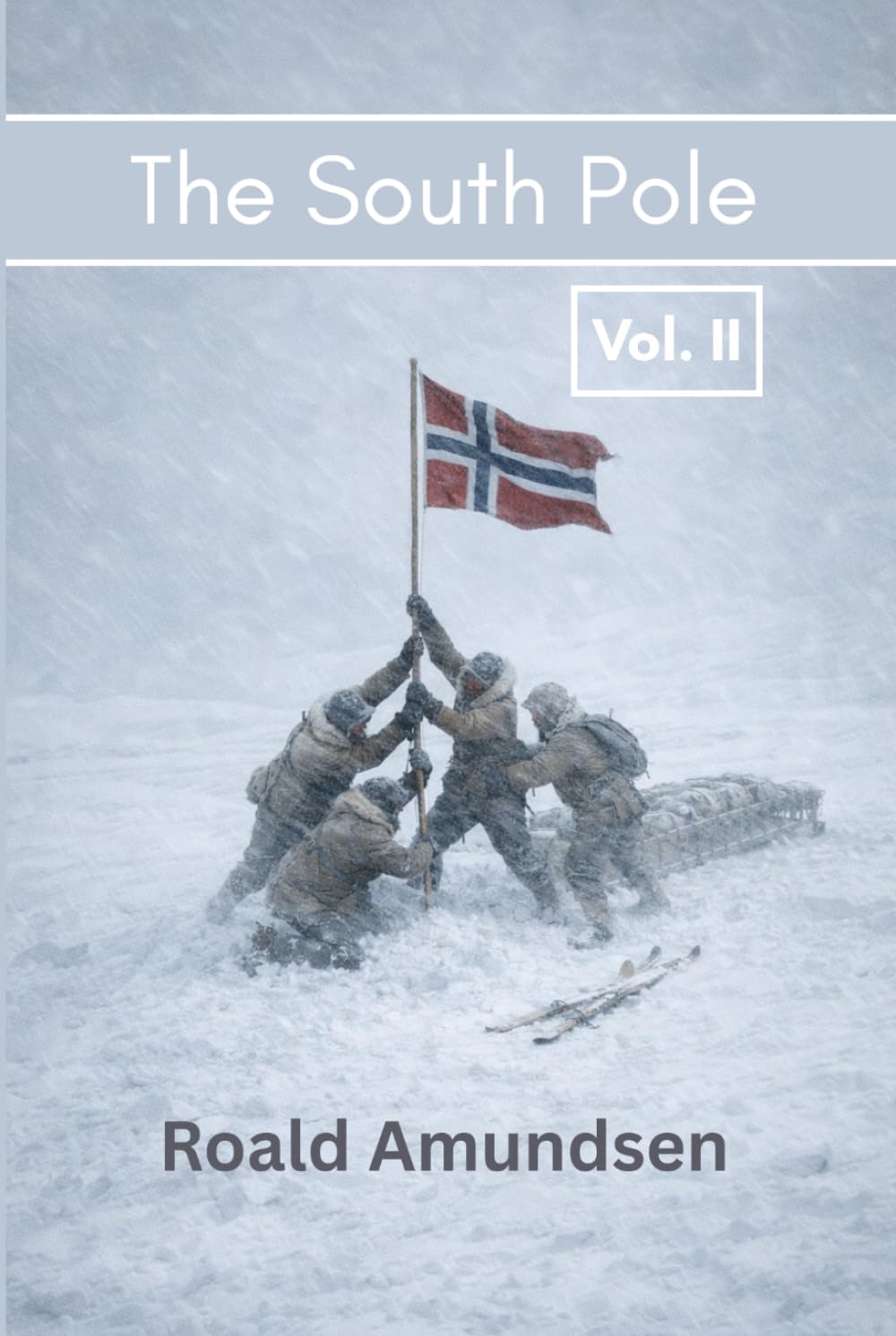 The South Pole: Vol. II