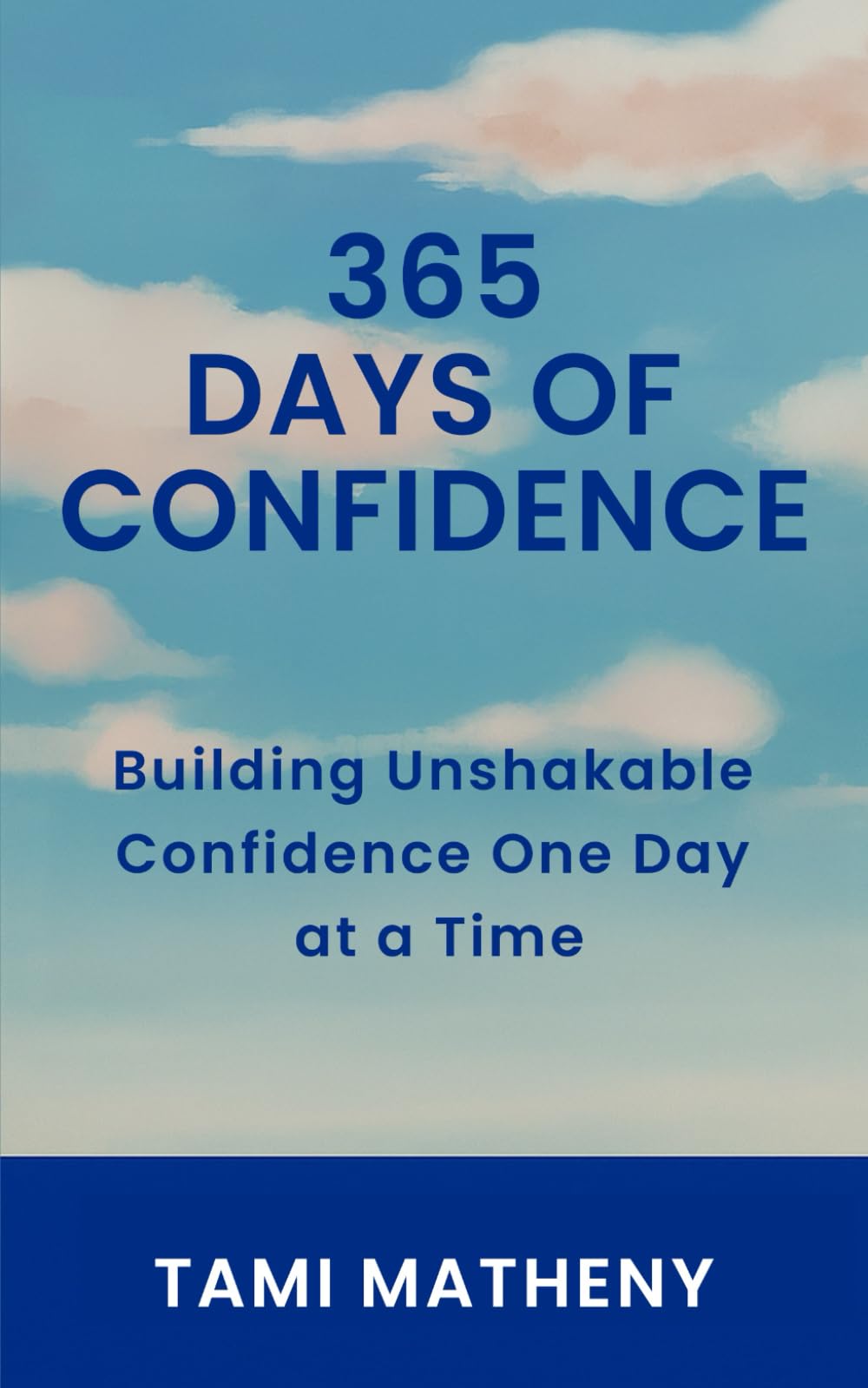 365 Days of Confidence: Building Unshakable Confidence One Day at a Time