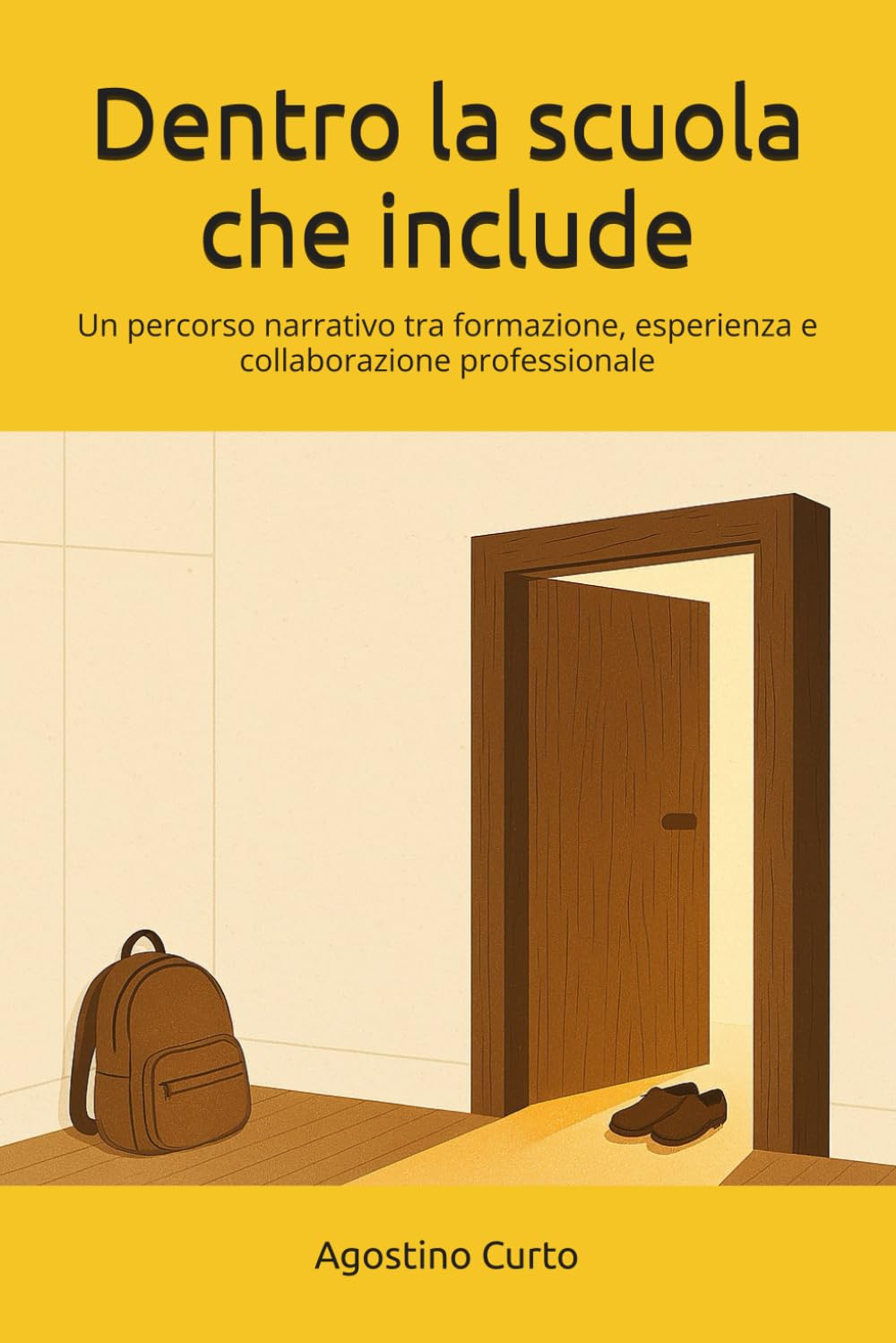 Dentro la scuola che include: Un percorso narrativo tra formazione, esperienza e collaborazione professionale