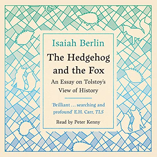 The Hedgehog and the Fox: An Essay on Tolstoy's View of History