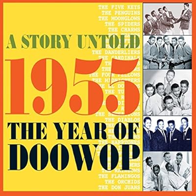 A Story Untold 1955 The Year Of Doo Wop