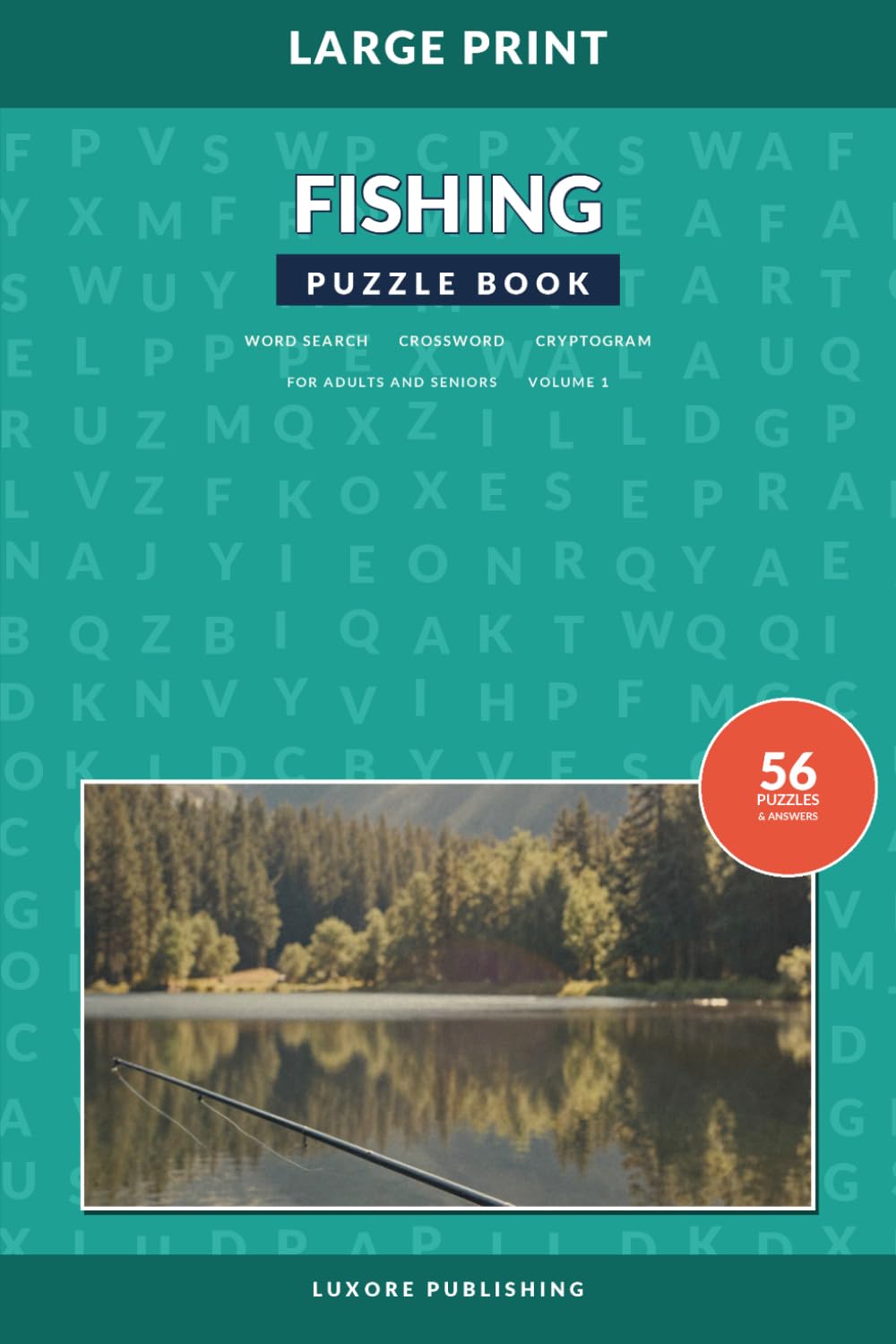 Fishing Puzzle Book for Adults and Seniors, Volume 1: Large Print Mixed Puzzles with Word Searches, Crosswords, and Cryptograms for Relaxation and Brain Fitness