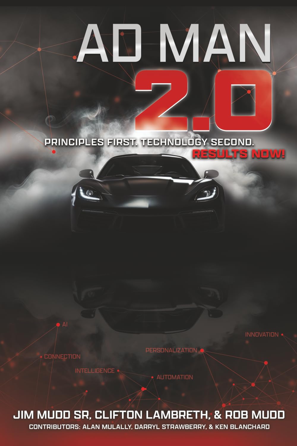 The Ad Man 2.0: Principles First. Technology Second. RESULTS NOW!