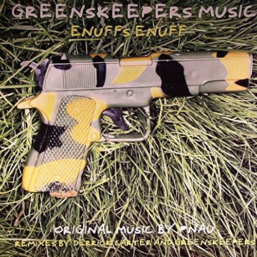Enuffs Enuff (Greenskeepers DJ Dub)