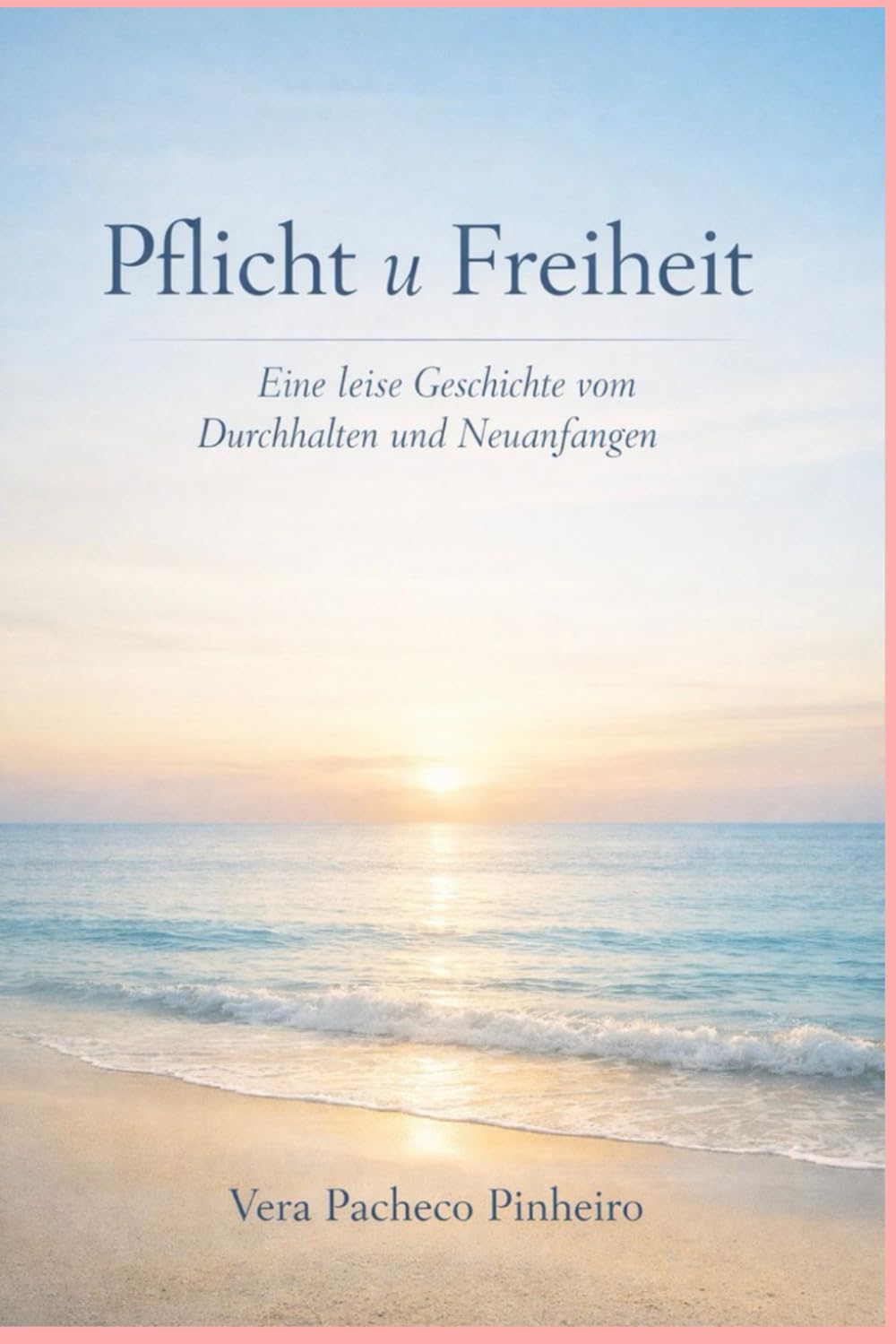 Pflicht und Freiheit: Eine leise Geschichte vom Durchhalten und Neuanfangen