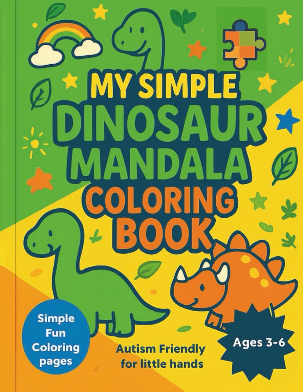 My Simple Dinosaur Mandala Coloring Book: Easy Autism-Friendly Coloring Pages for Kids Ages 3–6 | 30 Bold Outlined Designs with Cute Dinosaurs & ... ... Coloring Book Series for Kids (Ages 3–6))