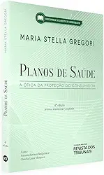 Planos De Saúde - A Ótica Da Proteção Do Consumidor