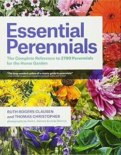 Essential Perennials: The Complete Reference to 2700 Perennials for the Home Garden