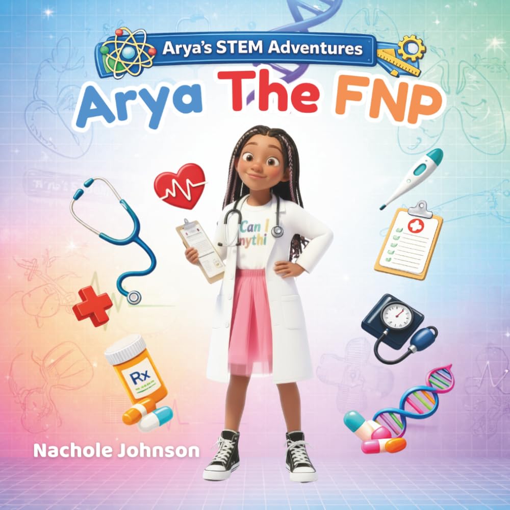 Arya The FNP: Arya's STEM Adventures