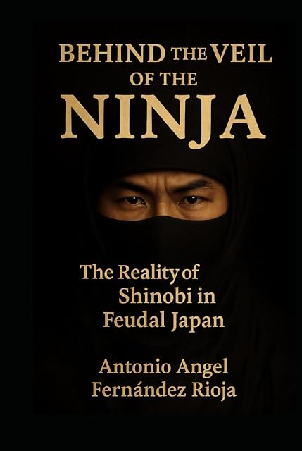 Portada de BEHIND THE VEIL OF THE NINJA: The Reality of Shinobi in Feudal Japan