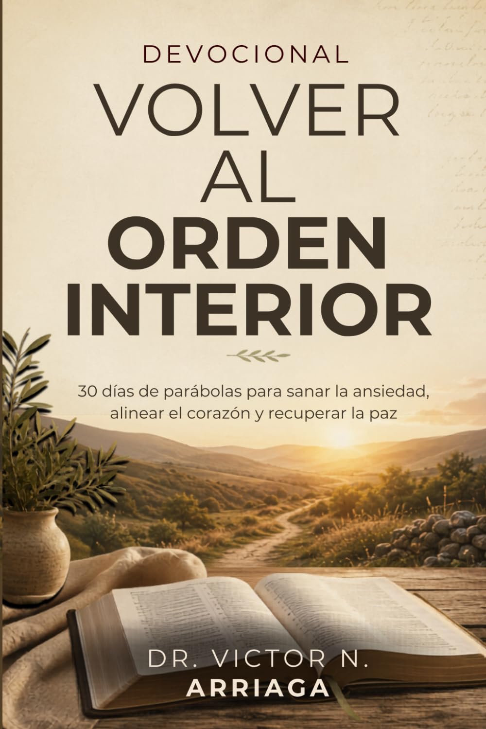 VOLVER AL ORDEN INTERIOR: 30 días de parábolas para sanar la ansiedad, alinear el corazón y recuperar la paz