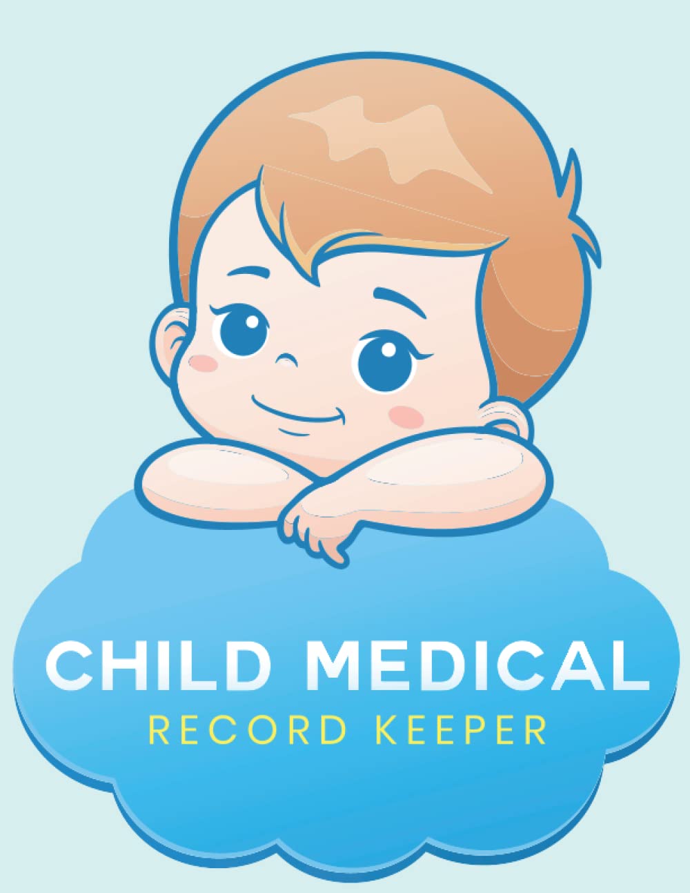 Child Medical Record Keeper: Personal Health Record Keeper and Logbook | My child's health record book | Treatment History Logbook | Health Log Book For Children