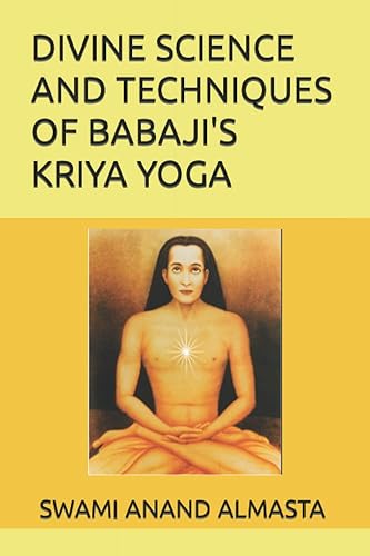 DIVINE SCIENCE AND TECHNIQUES OF BABAJI'S KRIYA YOGA