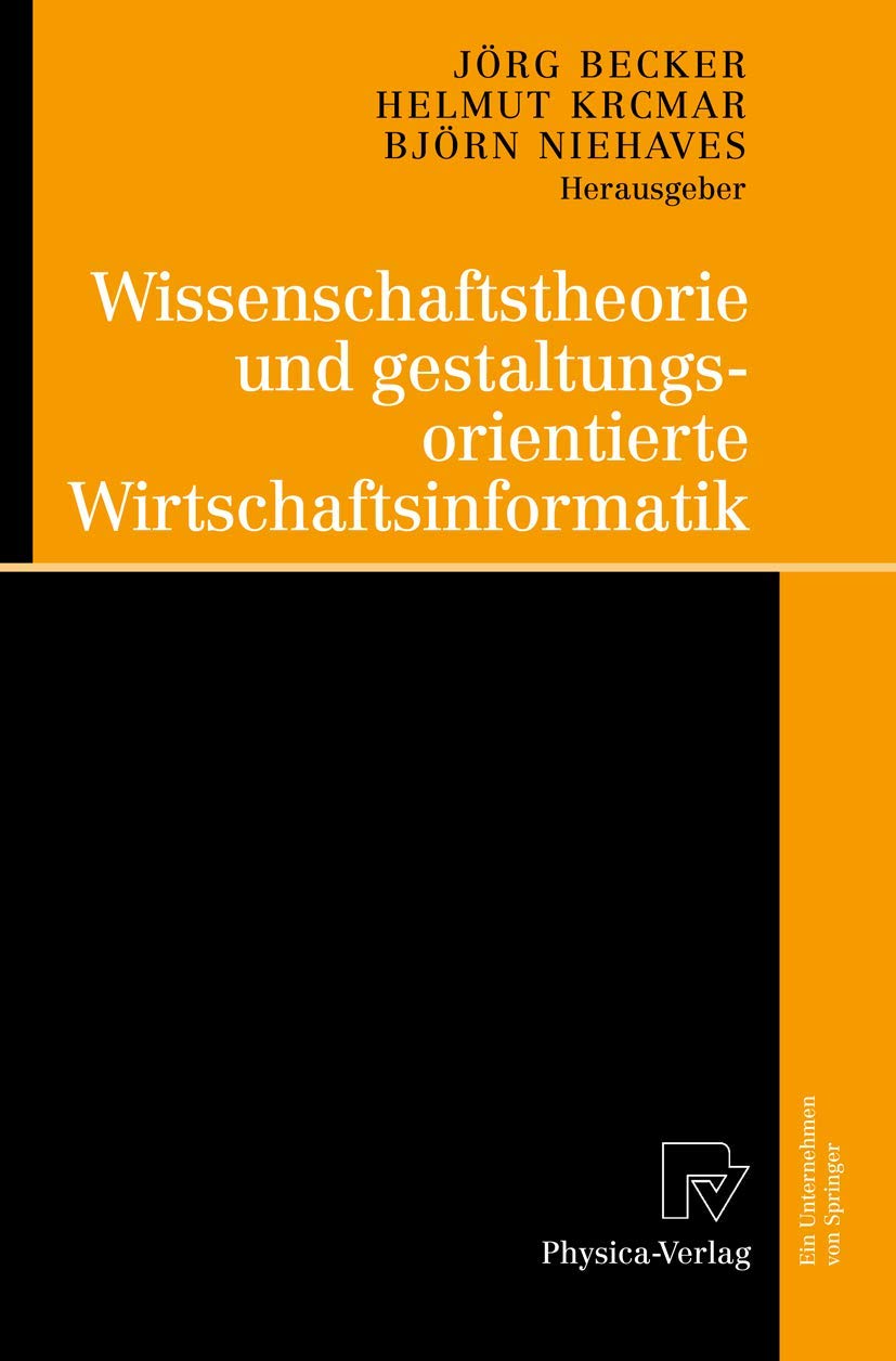 Wissenschaftstheorie und gestaltungsorientierte Wirtschaftsinformatik: Mit Beitr. in engl. Sprache