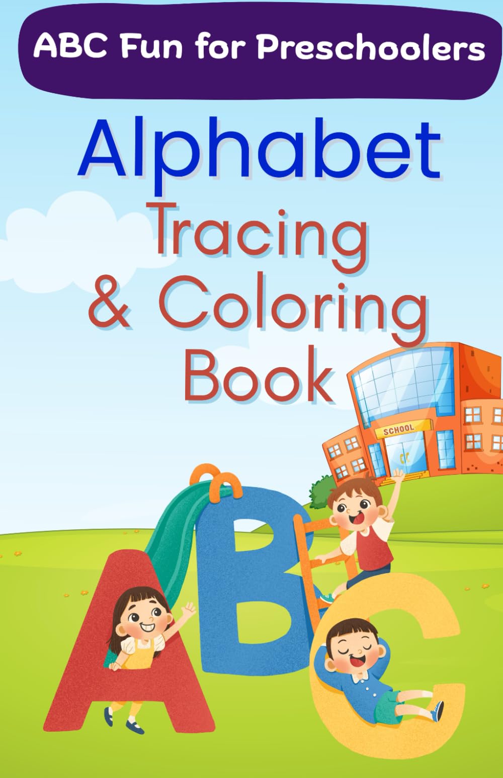 ABC Fun for Preschoolers: Alphabet Tracing & Coloring Book