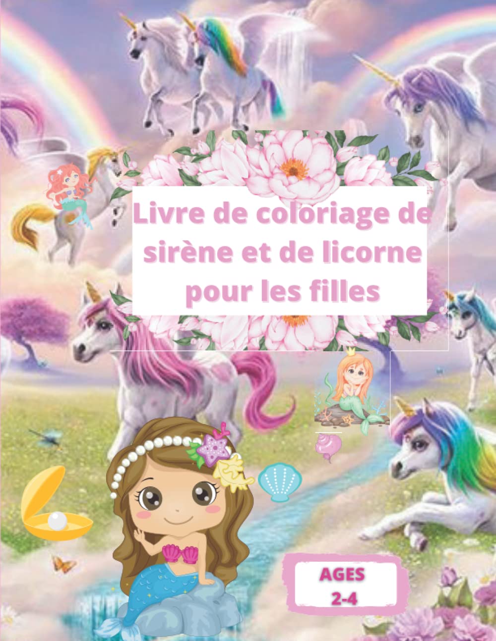 Livre de coloriage Sirène et licorne pour les filles de 2 à 4 ans: Un livre de coloriage mignon, magique et amusant , cadeau parfait pour les enfants de 2 à 4 ans