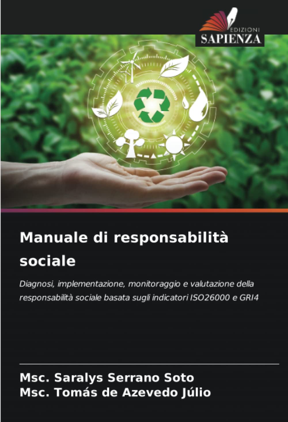 Manuale di responsabilità sociale: Diagnosi, implementazione, monitoraggio e valutazione della responsabilità sociale basata sugli indicatori ISO26000 e GRI4