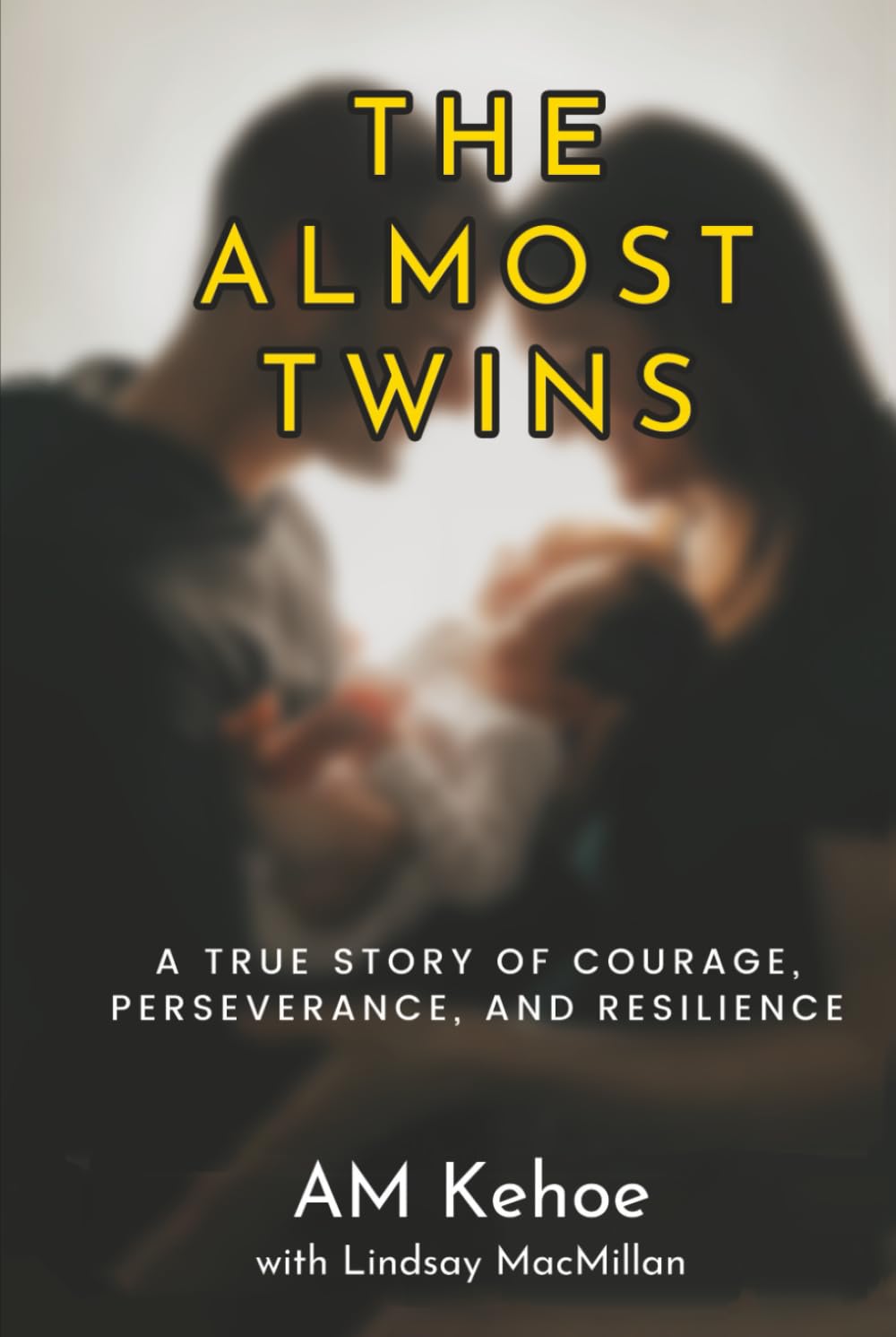 The Almost Twins: A True Story of Courage, Perseverance, and Resilience