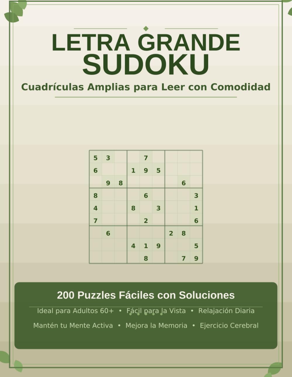 Sudoku Letra Grande: Cuadrículas Amplias para Leer con Comodidad — 200 Puzzles Fáciles