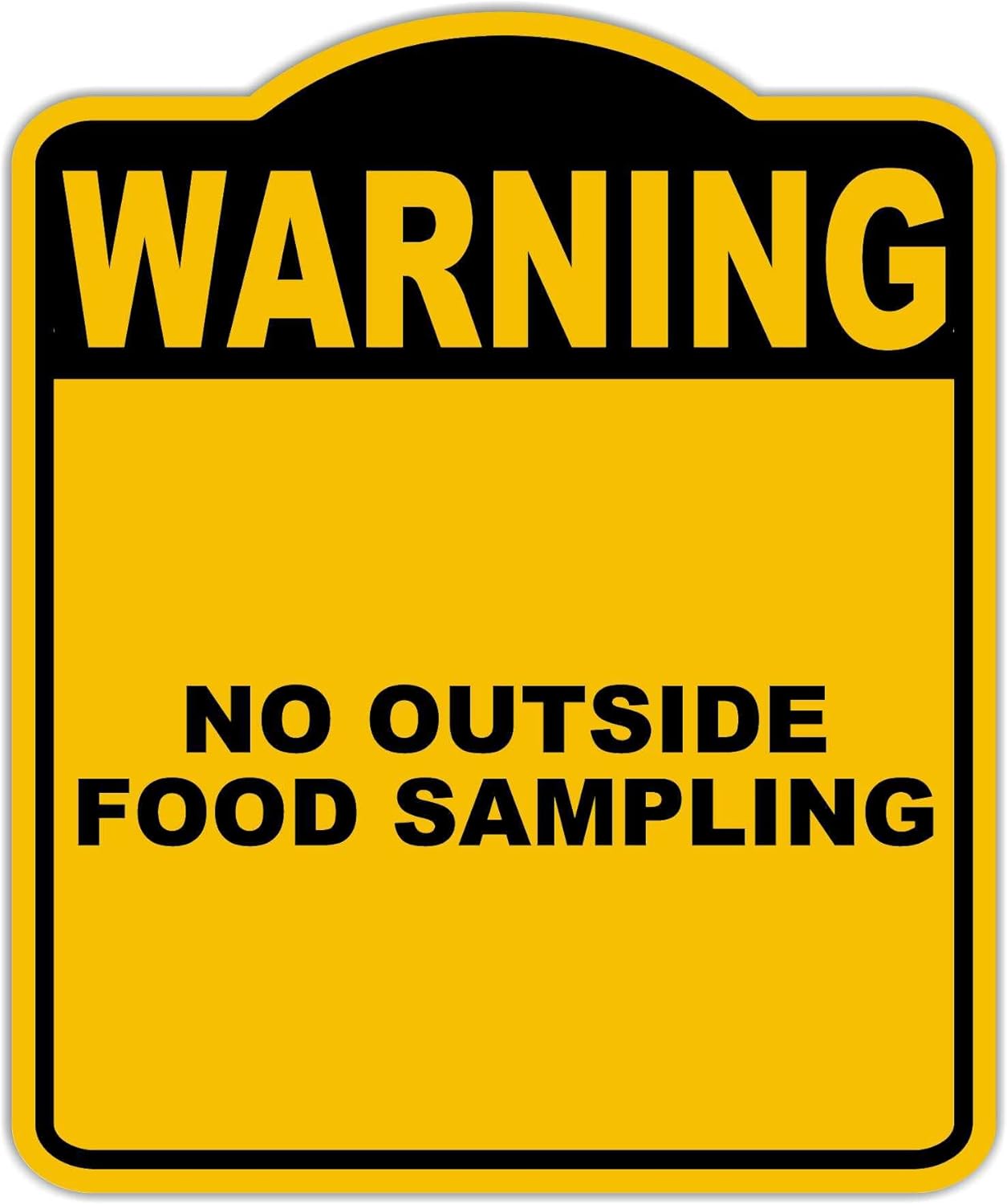 NO OUTSIDE FOOD SAMPLING Warning Yellow Black Aluminum Composite Sign 20 x 24 inches