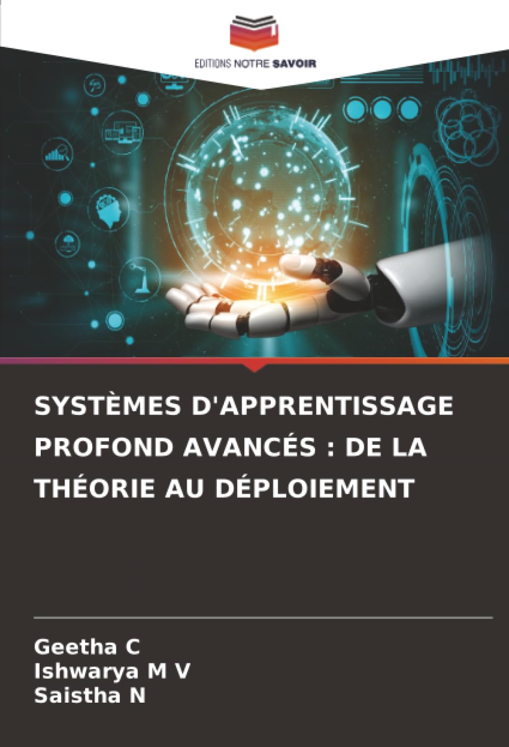 SYSTÈMES D'APPRENTISSAGE PROFOND AVANCÉS : DE LA THÉORIE AU DÉPLOIEMENT