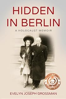 Hidden in Berlin: A Holocaust Memoir (Holocaust Survivor True Stories)
