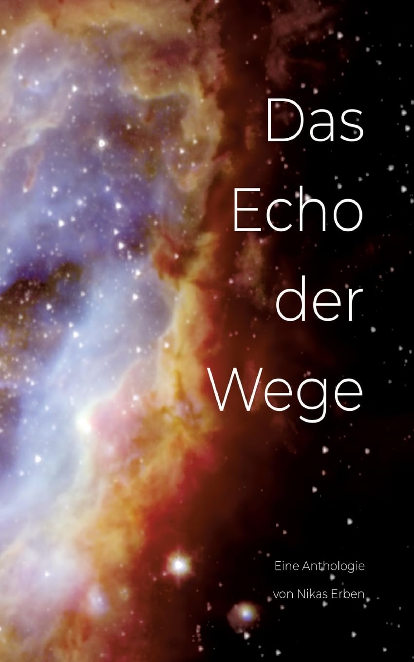 Das Echo der Wege: eine Anthologie von Nikas Erben
