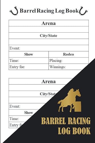 Barrel Racing Log book: Barrel Racer Tracker - Horse Lovers Log Book - Journal for Rodeo Barrel Racer Cowgirls