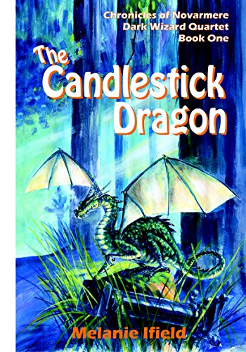 The Candlestick Dragon: Children's Fantasy Series (Chronicles of Novarmere: Dark Wizard Series Book 1)