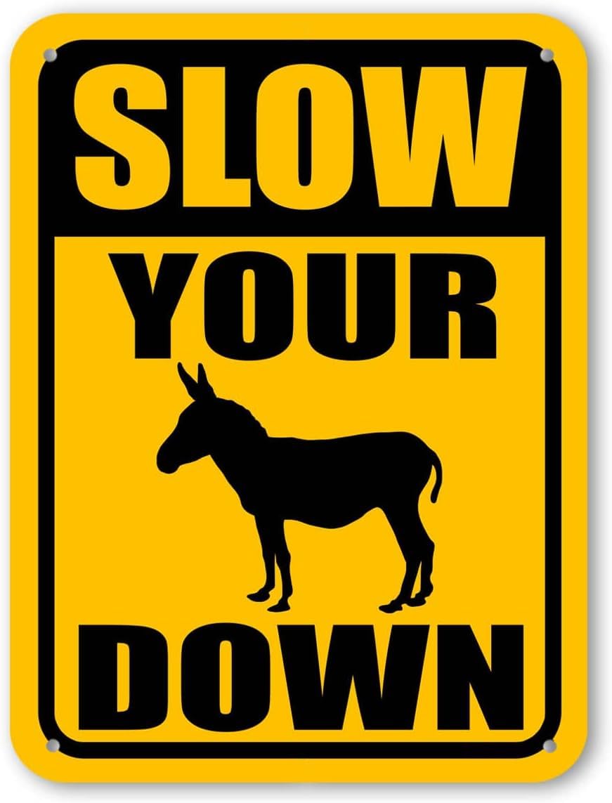 Slow Your Ass Down 8 inch by 12 Metal Sign Rustic Animal Theme Aluminum Tin