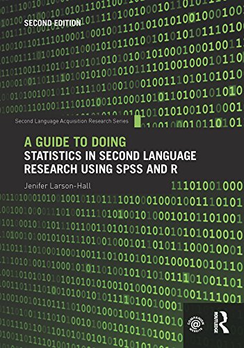 A Guide to Doing Statistics in Second Language Research Using SPSS and R (Second Language Acquisition Research Series)