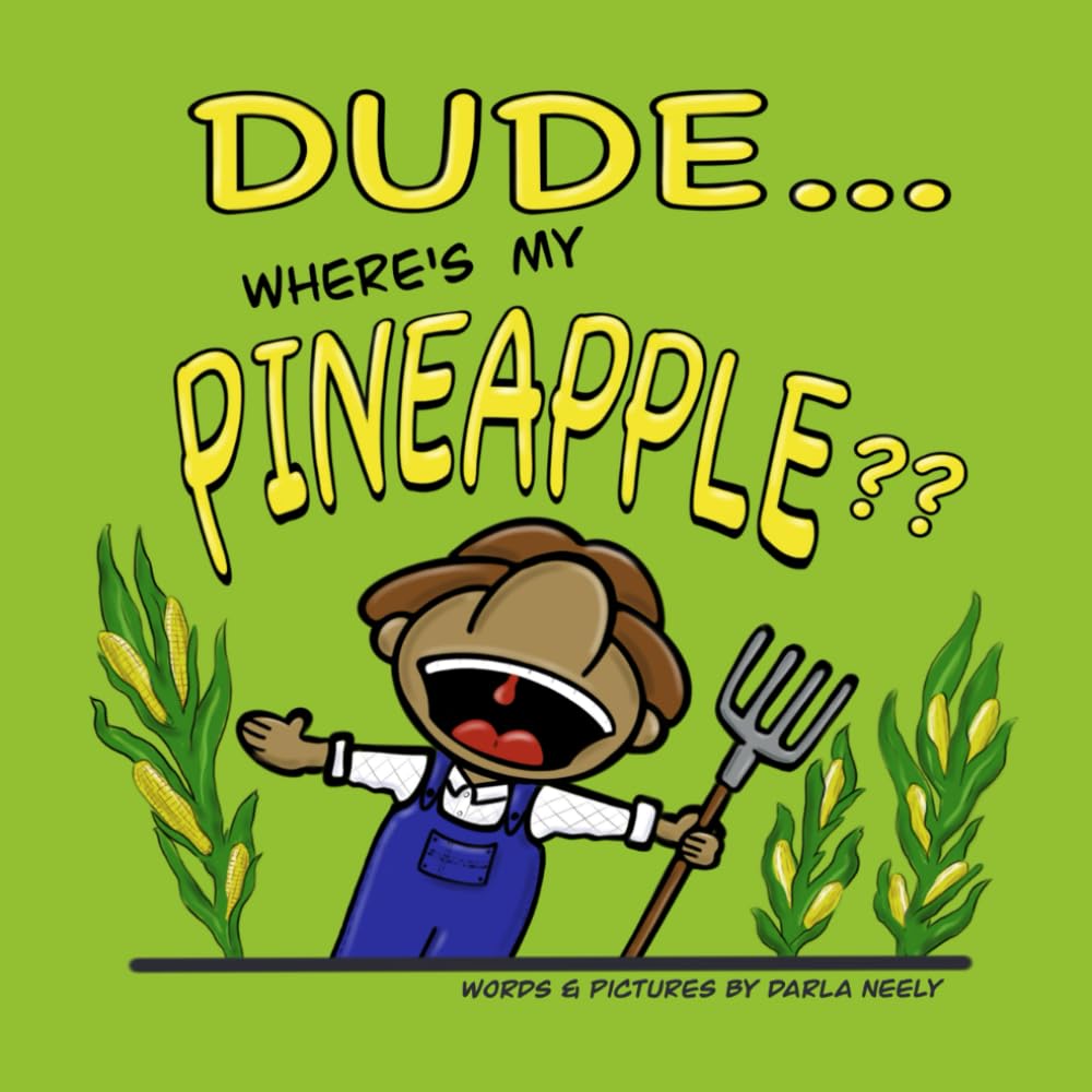 Dude! Where's My Pineapple?