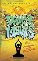 Daily Moves: Affirmations for the Millennial 1546991700 Book Cover