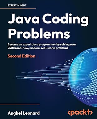 Java Coding Problems: Become an expert Java programmer by solving over 250 brand-new, modern, real-world problems  2nd Edition-Wow! eBook