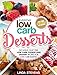 Low Carb Desserts: Decadent, Guilt Free Low Carb Cookie and Dessert Recipes for Low Carb Baking