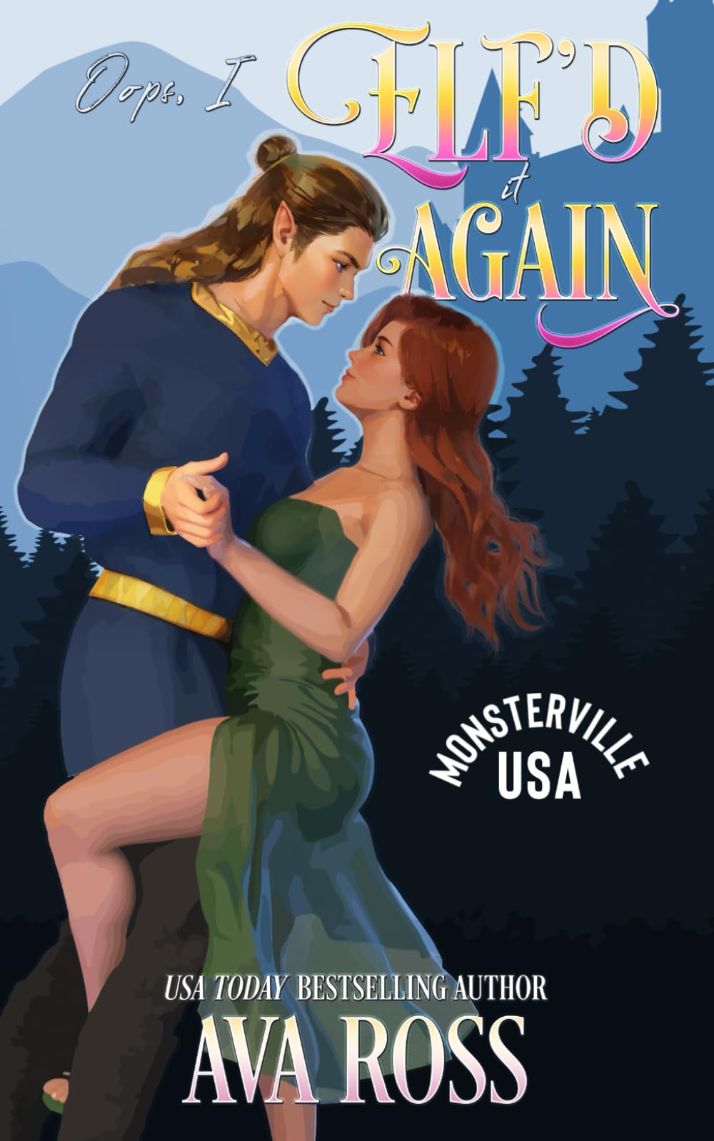 Oops, I Elf'd it Again: A sweet & steamy monster romance (Monsterville, USA)