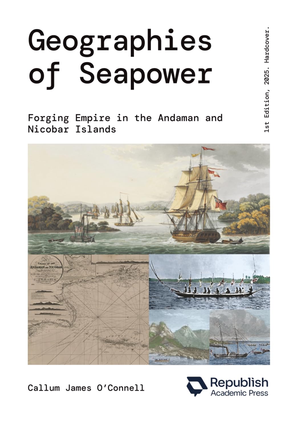Geographies of Seapower: Forging Empire in the Andaman and Nicobar Islands